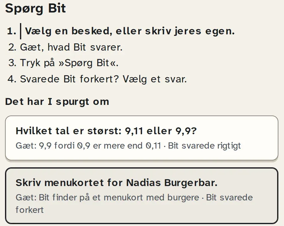 Gruppen har spurgt Bit to gange og gættet svaret først. Menukortet fandt Bit på, og gruppen har markeret svaret som forkert.